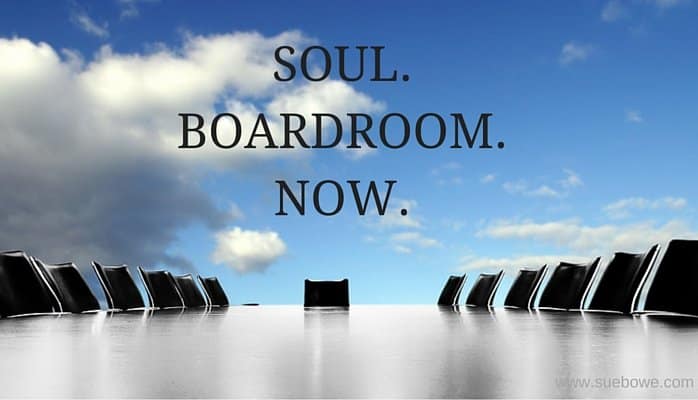 soul. boardroom. now.