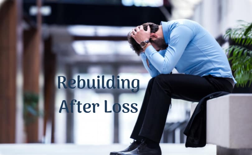 rebuilding after loss